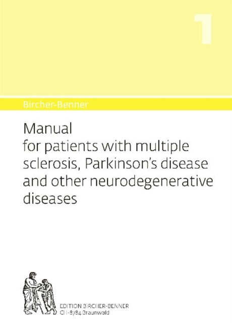 Bircher-Benner Manual Vol. 1: Manual for patients with Multiple Sclerosis, Parkinson's and other neurodegenerative diseases