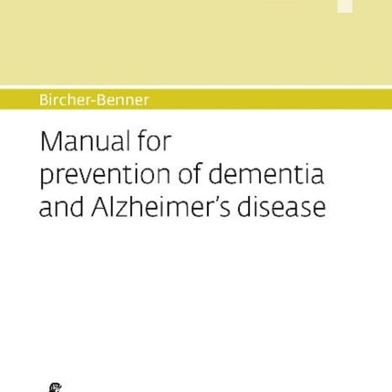 Bircher-Benner Manual Vol. 24: Manual for prevention of dementia and Alzheimer's disease