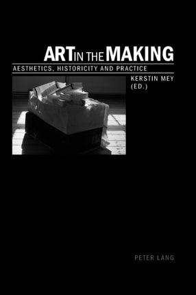 Art in the Making: Aesthetics, Historicity and