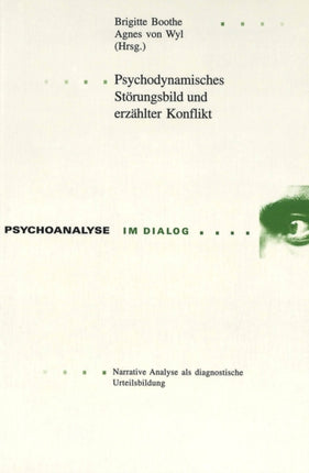 Psychodynamisches Stoerungsbild Und Erzaehlter Konflikt: Narrative Analyse ALS Diagnostische Urteilsbildung