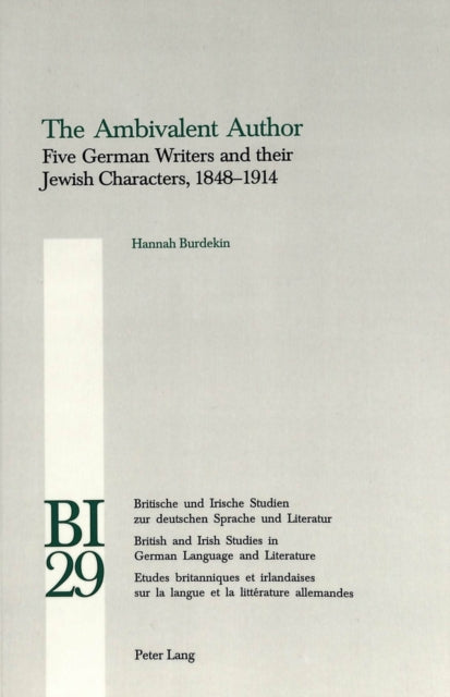 The Ambivalent Author: Five German Writers and Their Jewish Characters, 1848-1914