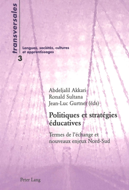 Politiques Et Stratégies Éducatives: Termes de l'Échange Et Nouveaux Enjeux Nord-Sud