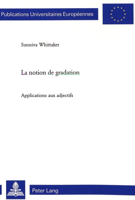 La Notion de Gradation: Applications Aux Adjectifs