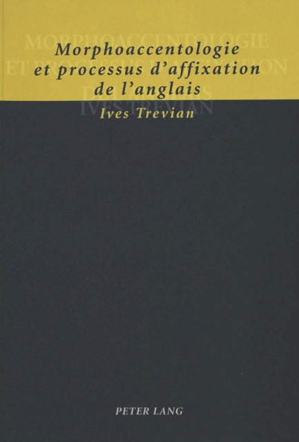 Morphoaccentologie Et Processus d'Affixation de l'Anglais