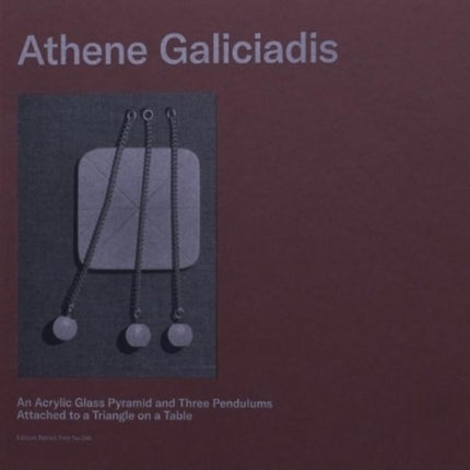 Athene Galliciadis: An Acrylic Glass Pyramid and