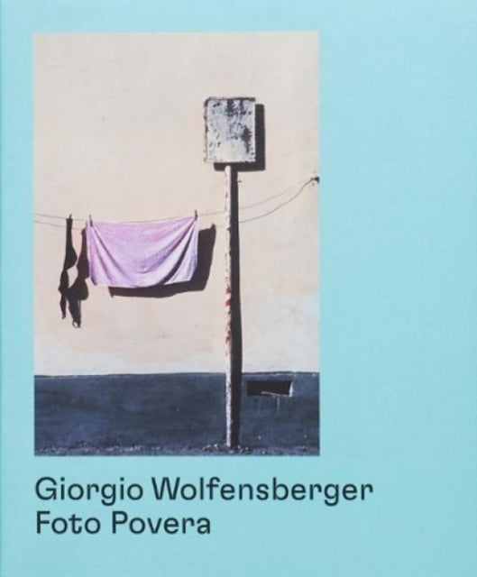 Giorgio Wolfensberger: Foto Povera