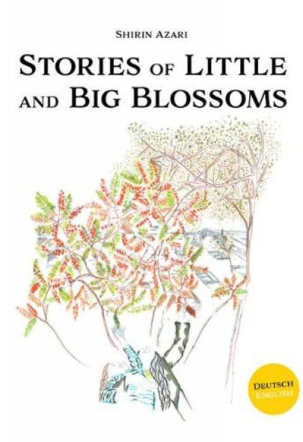 Shirin Azari: Stories of Little and Big Blossoms