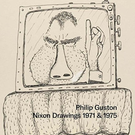 Philip Guston - Nixon Drawings 1971 & 1975