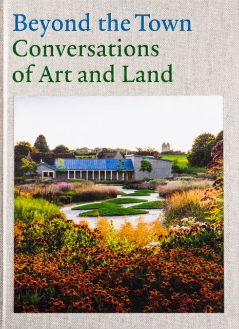 Beyond the Town - Conversations of Art and Land