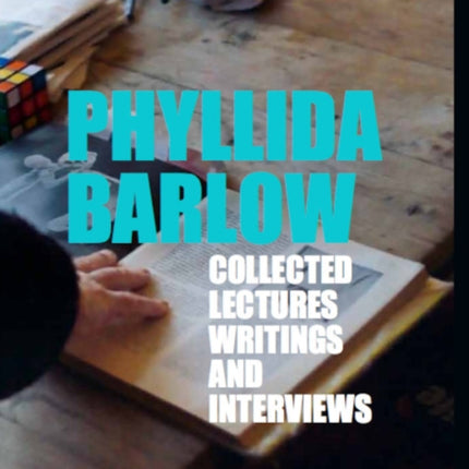 Phyllida Barlow: Collected Lectures, Writings and Interviews