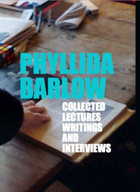 Phyllida Barlow: Collected Lectures, Writings and Interviews