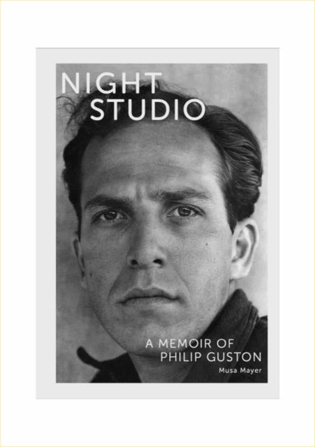 Night Studio: A Memoir of Philip Guston (new edition)