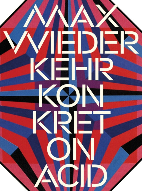 Max Wiederkehr  Konkret on Acid
