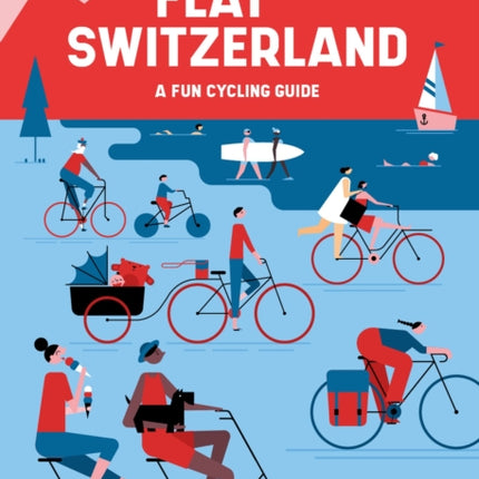 Flat Switzerland: 33 enjoyable cycling tours