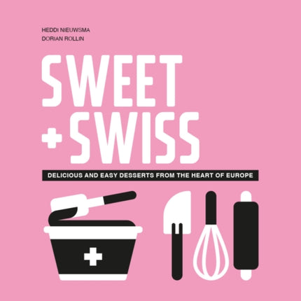 Sweet & Swiss: Desserts from the heart of Europe