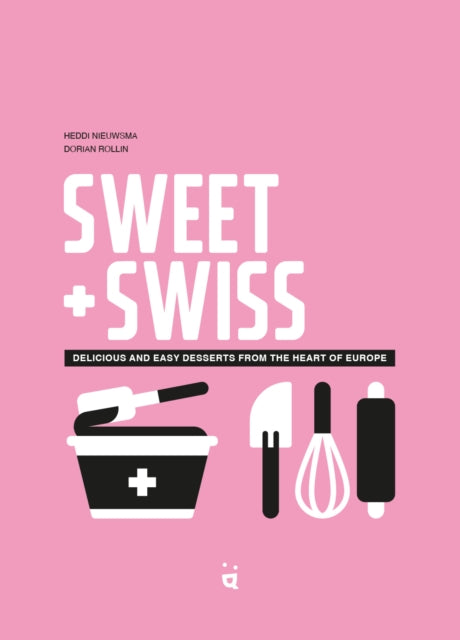 Sweet & Swiss: Desserts from the heart of Europe