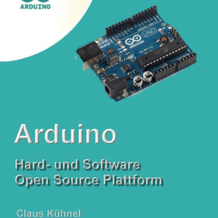 Arduino: Hard- und Software Open Source Plattform