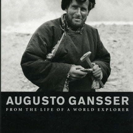 Augusto Gansser: From the Life of a World Explorer