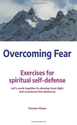 Overcoming Fear: Exercises for spiritual self-defense