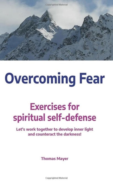 Overcoming Fear: Exercises for spiritual self-defense