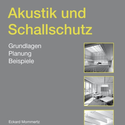 Akustik und Schallschutz: Grundlagen, Planung, Beispiele