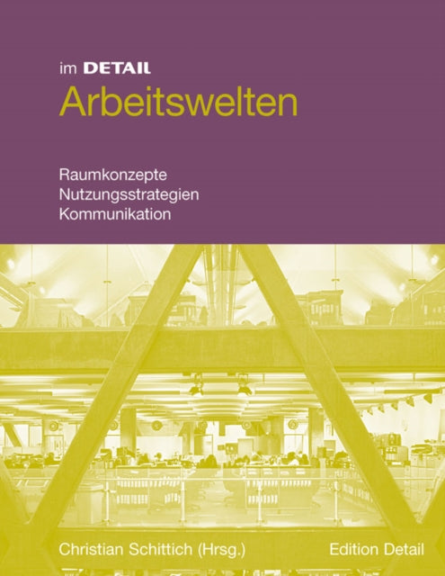 Arbeitswelten: Raumkonzepte, Mobilität, Kommunikation