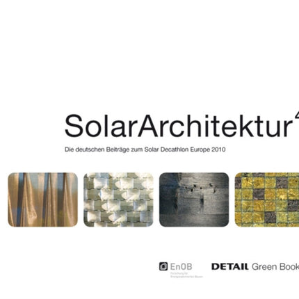 Solar Architektur: Die deutschen Beiträge zum Solar Decathlon Europe 2010