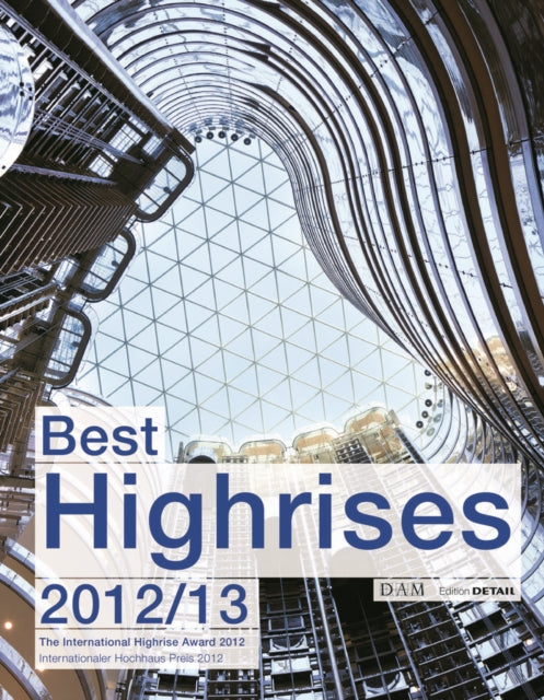 Best Highrises 2012/2013: Internationaler Hochhauspreis 2012