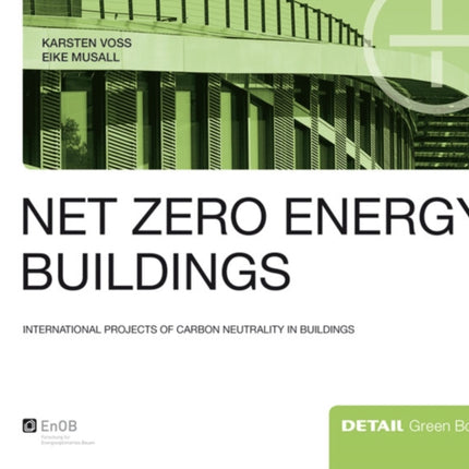 Net zero energy buildings: International projects of carbon neutrality in buildings