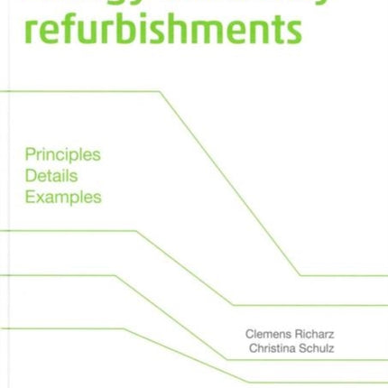 Energy efficiency refurbishments: Principles, Details, Case studies