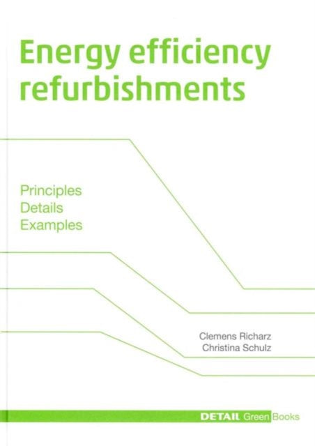 Energy efficiency refurbishments: Principles, Details, Case studies