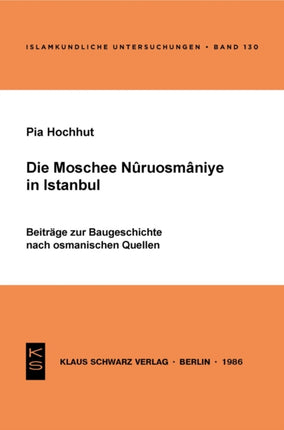 Die Moschee Nuruosmânîye in Istanbul: Beitr. zur