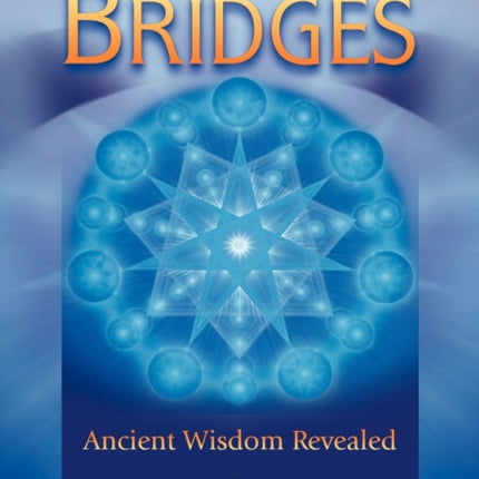 Bridges - Ancient Wisdom Revealed
