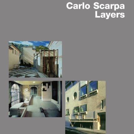 Carlo Scarpa: Layers