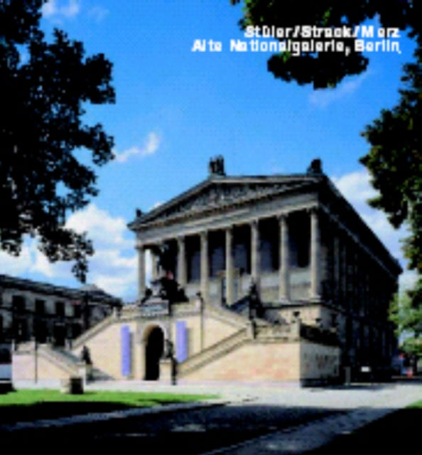 Stuler/Strack/Merz. Alte Nationalgalerie, Berlin: Opus 45 Series