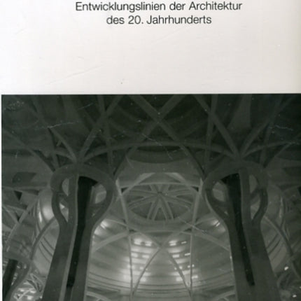 Moderne, Postmoderne  und nun Barock?: Entwick- lungslinien der Architektur des 20. Jahrhunderts