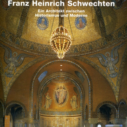 Franz Heinrich Schwechten Ein Architekt Zwischen Historismus Und Moderne