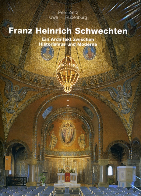 Franz Heinrich Schwechten Ein Architekt Zwischen Historismus Und Moderne