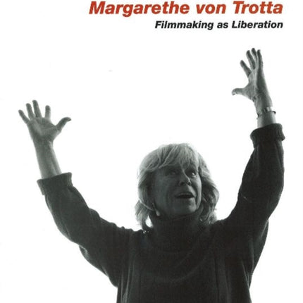 Margarethe Von Trotta Filmmaking as Liberation