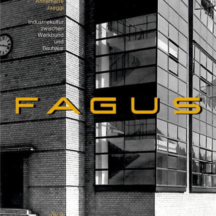 Fagus: Industriekultur zwischen Werkbund und Bauhaus