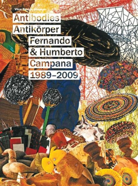 Antibodies, Antikorper: Fernando & Humberto Campana 1989-2009