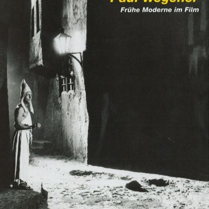 Paul Wegener: Early Modernism in Film