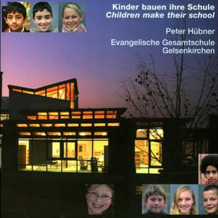 Peter Hubner, Evangelische Gesamtschule Gelsenkirchen-Bismarck: Kinder Bauen Iher Schule / Children Make Their School