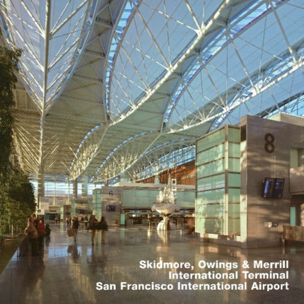 Skidmore, Owings & Merrill, International Terminal, San Francisco International Airport: Opus 64