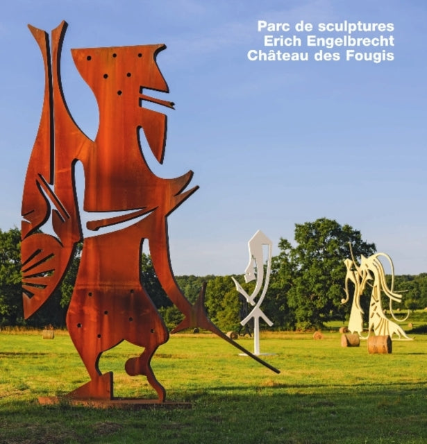 Erich Engelbrecht Château des Fougis, Parc de sculptures