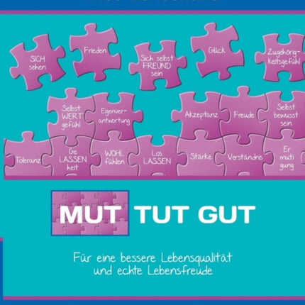 Mut tut gut: Für eine bessere Lebensqualität und