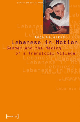 Lebanese in Motion – Gender and the Making of a Translocal Village