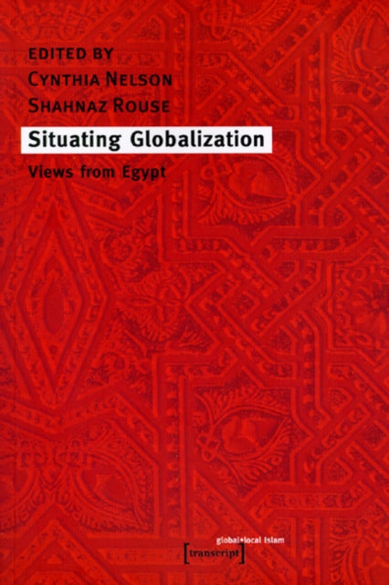 Situating Globalization: Views from Egypt