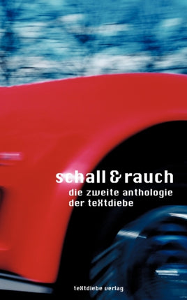 Schall und Rauch: Die zweite Anthologie der Textdiebe