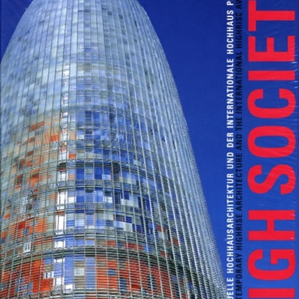 High Society Contemporary Highrise Architecture and the International Highrise Award 2006